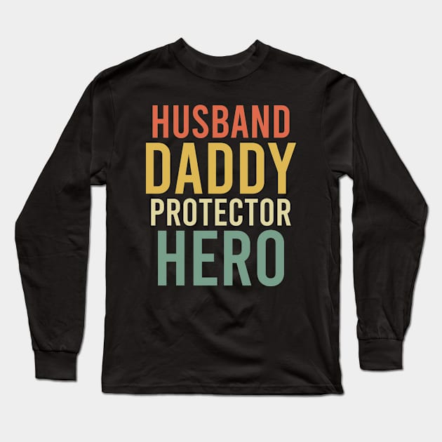 Husband Daddy Protector Hero Long Sleeve T-Shirt by creativeKh